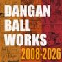 【エロ漫画raw】DANGAN BALL WORKS 2008-2026【d_792314】